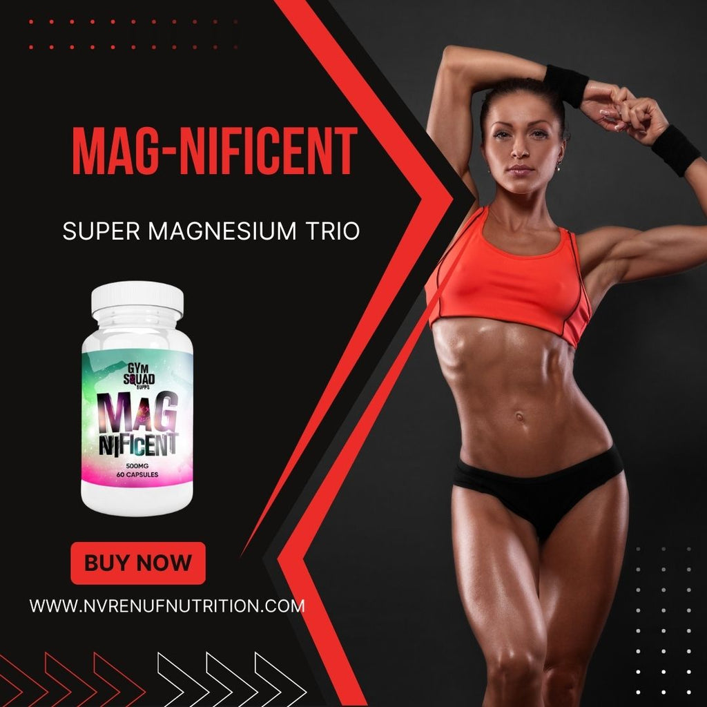 Mag-Nificent Magnesium super Trio for Body Builders.