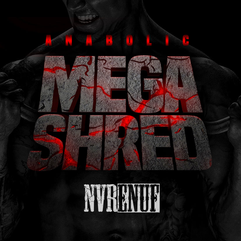 NVRENUF Mega-Shreds, the ultimate fat burner.