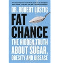 Viridian Fat Chance - The Hidden Truth About Sugar, Obesity and Disease - Dr Robert Lustig
